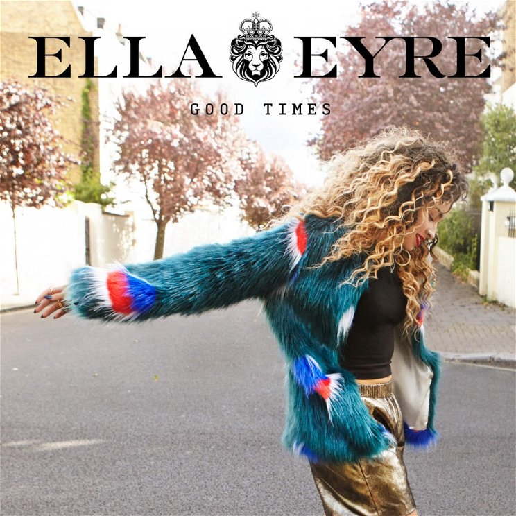 Ella Eyre - Good Times