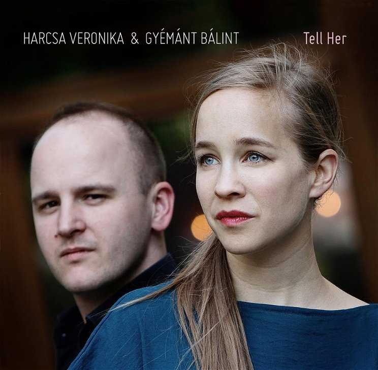 Itt van Harcsa Veronika és Gyémánt Bálint új albuma