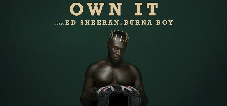 Stormzy és Ed Sheeran ismét együtt dolgozott: Own It