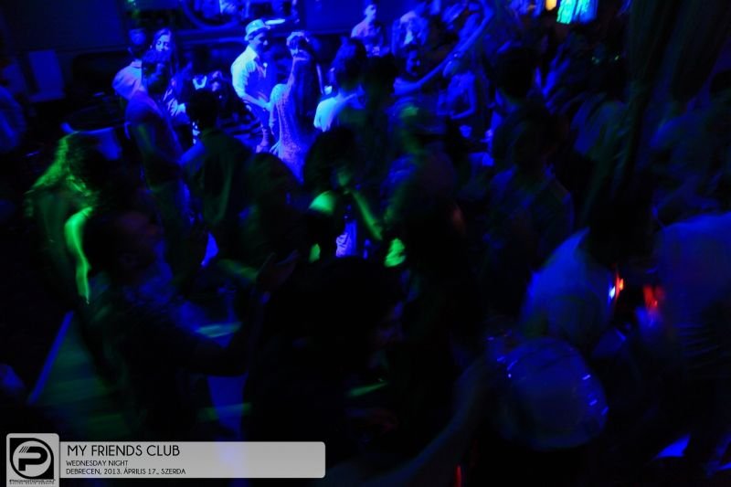 Debrecen, My Friends Club - 2013. Április 17., Szerda